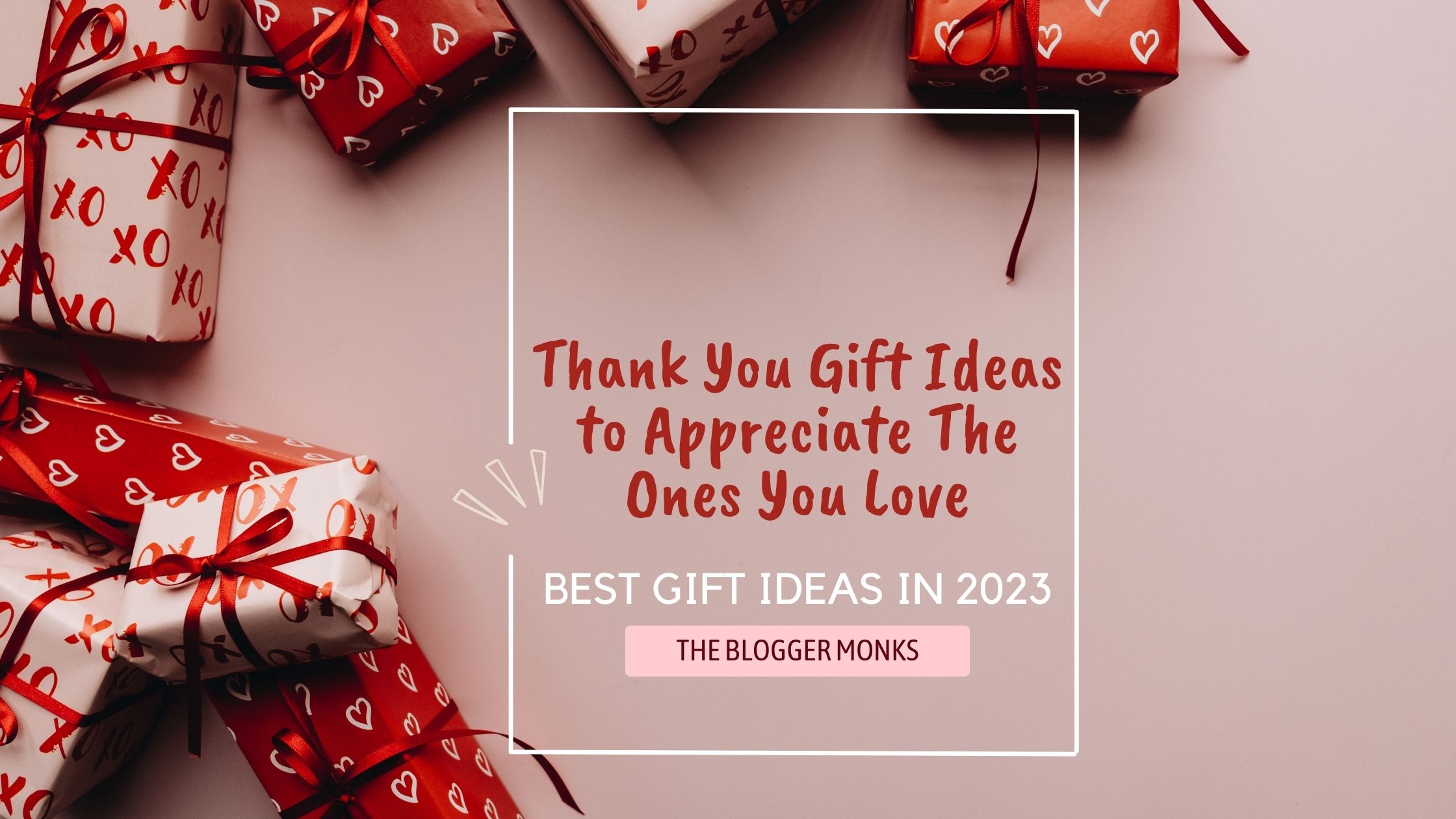 Thank You Gift Ideas To Appreciate The Ones You Love